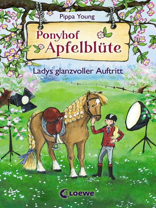 Title details for Ponyhof Apfelblüte (Band 10)--Ladys glanzvoller Auftritt by Pippa Young - Wait list
